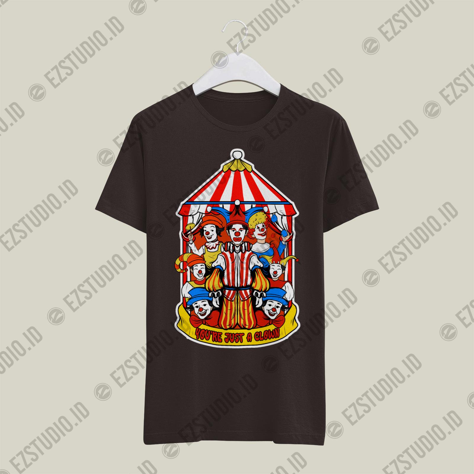 You're Just A Clown, Clown t shirt design illustration ready to use